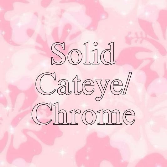 Solid Cateye/Chrome